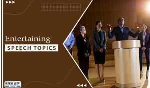Entertaining Speech Topics