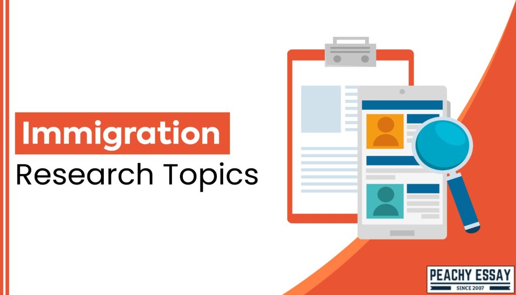 Immigration Research Topics